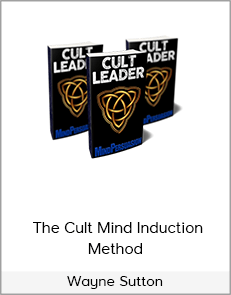 Wayne Sutton – The Cult Mind Induction Method