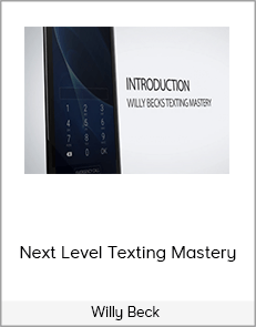 Willy Beck – Next Level Texting Mastery