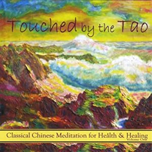 Yinong Chong - Touched by the Tao: Classical Chinese Meditation for Health and Healing