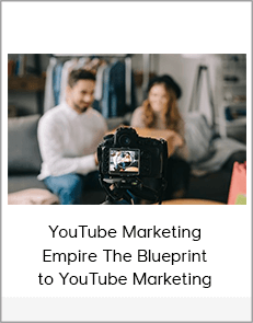 YouTube Marketing Empire The Blueprint to YouTube Marketing