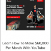 YouTube Mastery 2019 – Learn How To Make $60,000 Per Month With YouTube