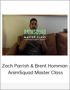 Zach Parrish & Brent Homman – AnimSquad Master Class