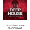 Zero–G Deep House MULTiFORMAT