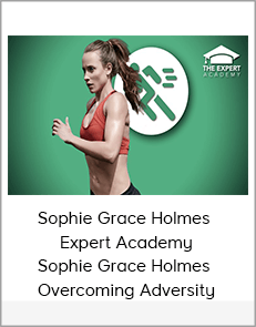 Sophie Grace Holmes – Expert Academy, Sophie Grace Holmes – Overcoming Adversity