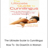 Violet Blue – The Ultimate Guide to Cunnilingus How To Go Down On A Woman And Give Her Exquisite Pleasure
