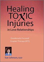 Healing Toxic Injuries in Love Relationships - Susan Johnson