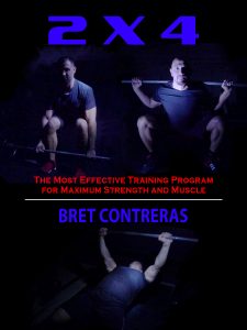 Bret Contreras - 2x4 Maximum Strenght Program