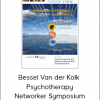 Bessel Van der Kolk - Psychotherapy Networker Symposium