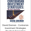 David Dreman - Contrarian Investment Strategies. The Next Generation