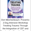 Don Meichenbaum - Presents: 2 Day Intensive Workshop: Treating Trauma Through the Integration of CBT and Constructive Narrative Therapy