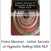 Franz Mesmer - Unfair Secrets of Hypnotic Selling With NLP