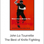 John La Tourrette - The Best of Knife Fighting