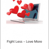 Jordan Gray – Fight Less – Love More