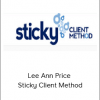 Lee Ann Price – Sticky Client Method