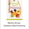 Marlisa Brown - Diabetes Meal Planning