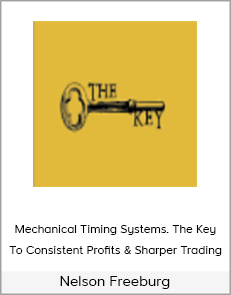 Nelson Freeburg - Mechanical Timing Systems. The Key To Consistent Profits & Sharper Trading