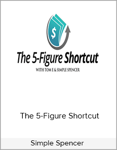Simple Spencer - The 5-Figure Shortcut
