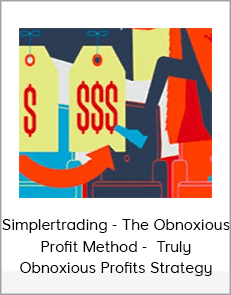 Simplertrading - The Obnoxious Profit Method - Truly Obnoxious Profits Strategy