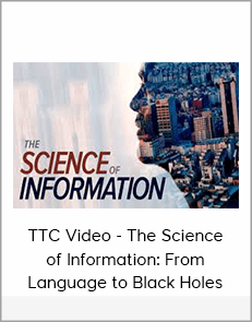 TTC Video - The Science of Information: From Language to Black Holes