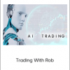 Trading With Rob