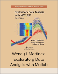 Wendy L.Martinez - Exploratory Data Analysis with Matlab
