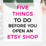 Anna Gubis - Things To Do Before You Open Your Etsy Shop