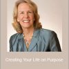 Anodea Judith - Creating Your Life On Purpose