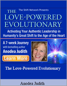 Anodea Judith - The Love-Powered Evolutionary