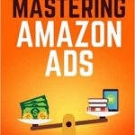 Brian Meeks - Mastering Amazon Ads: An Author's Course (Meeks Master Classes 2020)