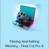 Cameron Blas - Filming And Editing Mastery - Final Cut Pro X
