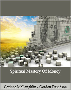 Corinne McLaughlin And Gordon Davidson - Spiritual Mastery Of Money