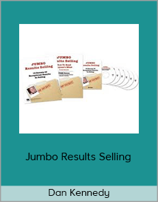 Dan Kennedy - Jumbo Results Selling