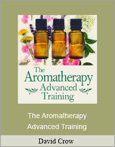 David Crow - The Aromatherapy Advanced Training