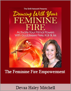 Devaa Haley Mitchell - The Feminine Fire Empowerment
