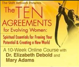 Dr. Elizabeth Debold and Mary Adams - The Ten Agreements For Evolving Women 