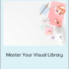Emily Mills - Master Your Visual Library (Podia)
