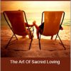 Gay & Katie Hendricks - The Art Of Sacred Loving
