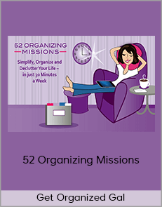 Get Organized Gal - 52 Organizing Missions