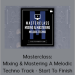 Guido Werner - Masterclass: Mixing & Mastering A Melodic Techno Track - Start To Finish