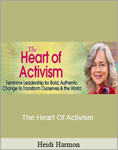 Heidi Harmon - The Heart Of Activism