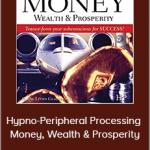 Hypno-Peripheral Processing - Money, Wealth & Prosperity