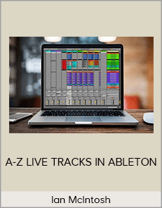 Ian McIntosh - A-Z LIVE TRACKS IN ABLETON (2020 Ian McIntosh)