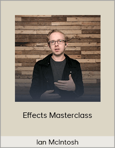 Ian McIntosh - Effects Masterclass (2020 Ian McIntosh)