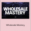 Issac Grace - Wholesale Mastery