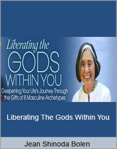 Jean Shinoda Bolen - Liberating The Gods Within You