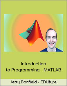 Jerry Banfield - EDUfyre - Introduction to Programming - MATLAB (2020 edufyre)