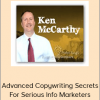 Ken McCarthy – Advanced Copywriting Secrets For Serious Info Marketers