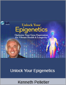 Kenneth Pelletier - Unlock Your Epigenetics
