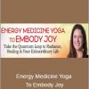 Lauren Walker - Energy Medicine Yoga To Embody Joy
