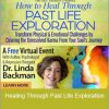 Linda Backman - Healing Through Past Life Exploration